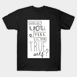 Stay true to yourself T-Shirt